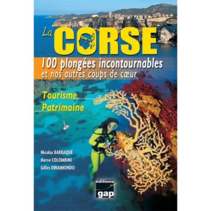 La Corse, 100 plongées incontournables et nos autres coups de coeur