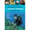 Le monde sous-marin du plongeur biologiste en Méditerranée - 2ème édition